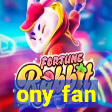 ony fan